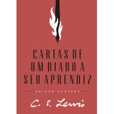 Cartas De Um Diabo A Seu Aprendiz - Edição Anotada
