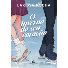 O Inverno Do Seu Coração - Um Romance De Patinação No Gelo Para Fãs De ?patinando No Amor”