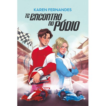 Te Encontro No Pódio - Um Sport Romance Com Enemies To Lovers No Mundo Glamouroso E Veloz Da Fórmula 1