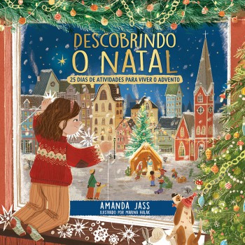 Descobrindo O Natal: 25 Dias De Atividades Para Viver O Advento