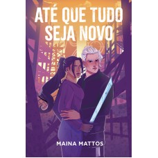 Até Que Tudo Seja Novo - Uma Romantopia Da Mesma Autora De 