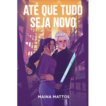 Até Que Tudo Seja Novo - Uma Romantopia Da Mesma Autora De 