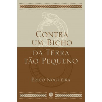 Contra Um Bicho Da Terra Tão Pequeno