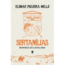 Sertanílias: Romance De Cavalaria