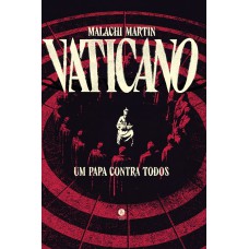 Vaticano: Um Papa Contra Todos