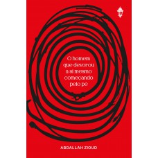 O Homem Que Devorou A Si Mesmo Começando Pelo Pé