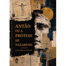 Antão Ou A Prótese De Nazareno