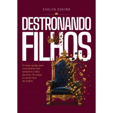 Destronando Filhos