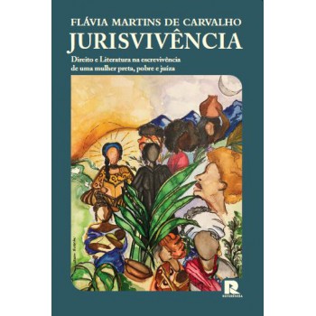 Jurisvivência: Direito E Literatura Na Escrevivência De Uma Mulher Preta, Pobre E Juíza