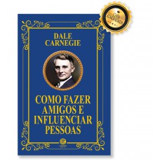 Como Azer Amigos E Influenciar Pessoas - Edição De Luxo Almofadada