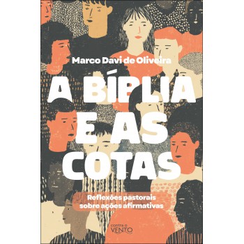 A Bíblia A As Cotas: Relexões Pastorais Sobre Ações Airmativas