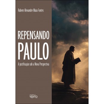 Repensando Paulo: A Justiicação Sob A Nova Perspectiva