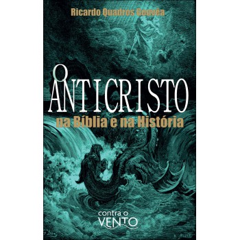 O Anticristo: Na Bíblia E Na Hist-ria