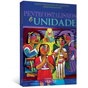 Pentecostalismos E Unidade