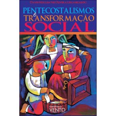 Pentecostalismos E Transormação Social