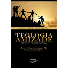 Teologia E Amizade: A Nossa Formação Pastoral