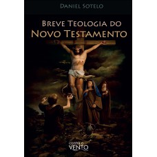 Breve Teologia Do Novo Testamento