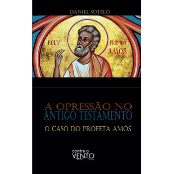 A Opressão No Antigo Testamento: O Caso Do Proeta Am-s