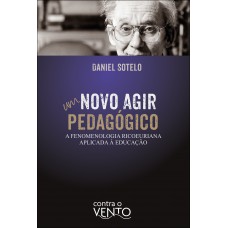 Um Novo Agir Pedag-gico: A Fenomenologia Ricoeuriana Aplicada à Educação