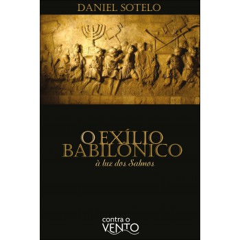 O Exílio Babil-nico à Luz Dos Salmos