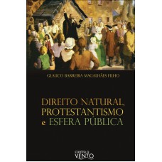 Direito Natural, Protestantismo E Esfera Pública