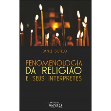 Fenomenologia Da Religião E Seus Intérpretes