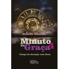 Minuto De Graça - 4: Tempo De Devoção Com Deus
