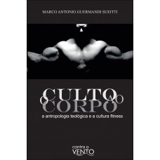 O Culto Ao Corpo