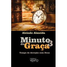 Minuto De Graça - 3: Tempo De Devoção Com Deus