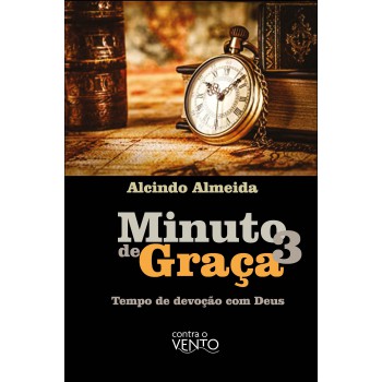 Minuto De Graça - 3: Tempo De Devoção Com Deus