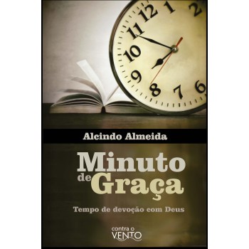 Minuto De Graça - 1: Tempo De Devoção Com Deus
