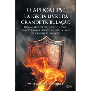O Apocalipse E A Igreja Livre Da Grande Tribulação