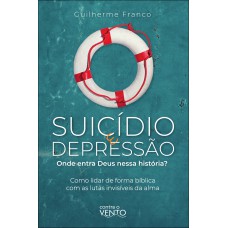 Suicídio E Depressão: Onde Entra Deus Nessa Hist-ria
