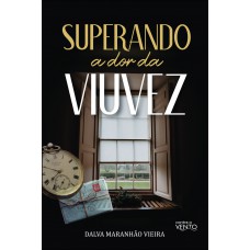 Superando A Dor Da Viuvez