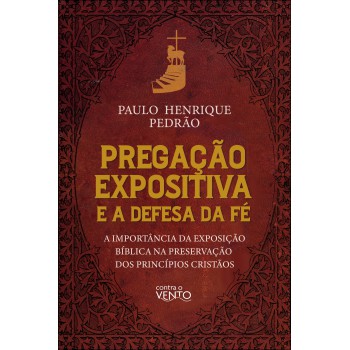 Pregação Expositiva E A Defesa Da Fé