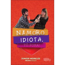 Namoro Idiota, T- Fora