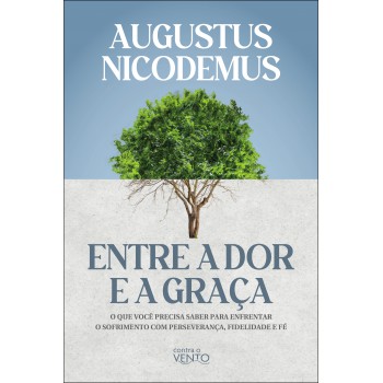 Entre A Dor E A Graça