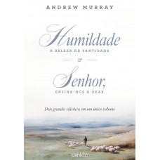 Humildade: A Beleza Da Santidade & Senhor, Ensina-nos A Orar