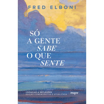Só A Gente Sabe O Que Sente