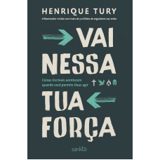 Vai Nessa Tua Força