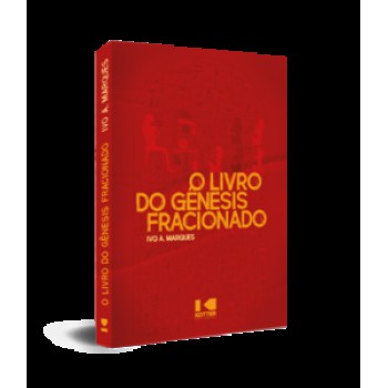 O LIVRO DO GÊNESIS FRACIONADO