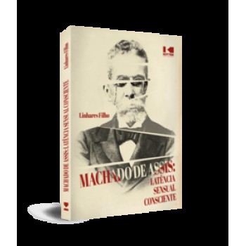 MACHADO DE ASSIS: LATÊNCIA SENSUAL CONSCIENTE