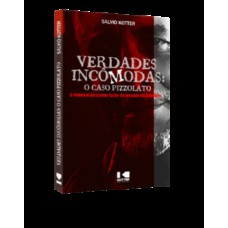 VERDADES INCÔMODAS: O CASO PIZZOLATO, O MENSALÃO COMO TUBO DE ENSAIO DO LAWFARE