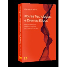 NOVAS TECNOLOGIAS E DILEMAS ÉTICOS: INTELIGÊNCIA ARTIFICIAL, GENÉTICA E A ÉTICA DO APRIMORAMENTO HUMANO