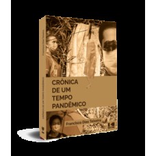 CRÔNICA DE UM TEMPO PANDÊMICO