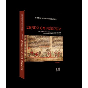 LENDO EM NÓRDICO: UMA INTRODUÇÃO À LÍNGUA DAS SAGAS, DAS EDDAS E DAS INSCRIÇÕES RÚNICAS DA ERA VIKING