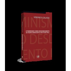 O Feminismo Como Desdobramento Da Teoria Democrática Em Stuart Mill