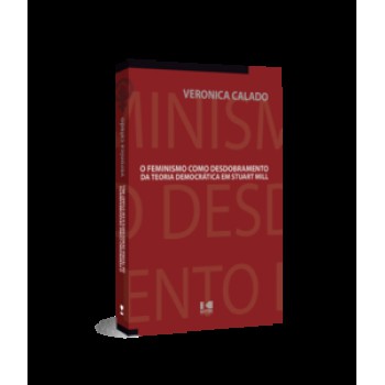 O Feminismo Como Desdobramento Da Teoria Democrática Em Stuart Mill