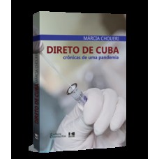 Direto De Cuba: Crônicas De Uma Pandemia