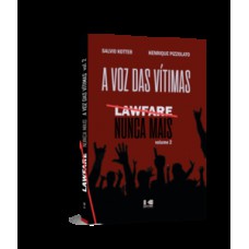 Lawfare Nunca Mais: A Voz Das Vítimas